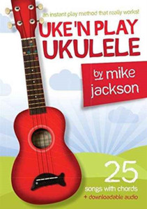 Mike Jackson: Uke'N Play Ukulele (Book/Audio Download)