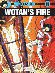 Yoko Tsuno Vol. 15: Wotan'S Fire