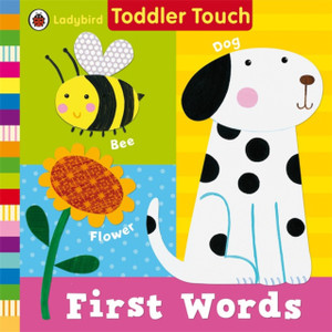 Ladybird Toddler Touch: First Words Ladybird Toddler Touch: First Words