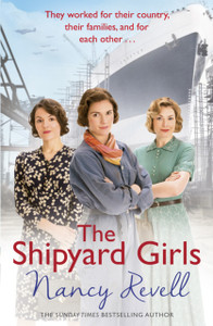 The Shipyard Girls: Shipyard Girls 1 The Shipyard Girls: Shipyard Girls 1