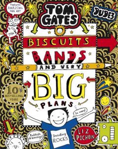 Tom Gates: Biscuits, Bands And Very Big Plans Tom Gates: Biscuits, Bands And Very Big Plans