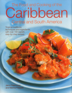 The Food And Cooking Of The Caribbean Central And South America: Tropical Traditions, Techniques And Ingredients, With Over 150 Superb Step-By-Step Recipes The Food And Cooking Of The Caribbean Central And South America: Tropical Traditions, Techniques And Ingredients, With Over 150 Superb Step-By-Step Recipes