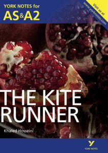 The Kite Runner: York Notes For As & A2 The Kite Runner: York Notes For As & A2