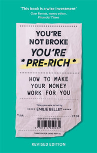 You'Re Not Broke You'Re Pre-Rich: How To Make Your Money Work For You You'Re Not Broke You'Re Pre-Rich: How To Make Your Money Work For You
