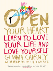 Open Your Heart: Learn To Love Your Life And Love Yourself Open Your Heart: Learn To Love Your Life And Love Yourself