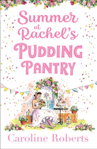 Summer At Rachel'S Pudding Pantry Summer At Rachel'S Pudding Pantry
