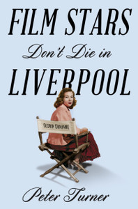 Film Stars Don'T Die In Liverpool: A True Story - 9781509818211 Film Stars Don'T Die In Liverpool: A True Story - 9781509818211