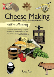 Self-Sufficiency: Cheese Making: Essential Guide For Beginners
