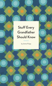 Stuff Every Grandfather Should Know Stuff Every Grandfather Should Know