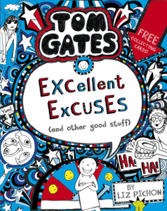 Tom Gates: Excellent Excuses (And Other Good Stuff Tom Gates: Excellent Excuses (And Other Good Stuff