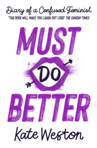 Diary Of A Confused Feminist: Must Do Better: Book 2 Diary Of A Confused Feminist: Must Do Better: Book 2