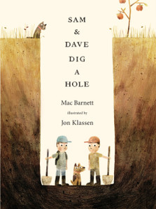 Sam and Dave Dig a Hole: A funny read-aloud gift which celebrates the joy of outdoor play, for all kids aged 3-5
