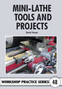 Mini-Lathe Tools And Projects Mini-Lathe Tools And Projects
