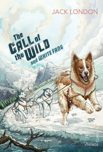 The Call Of The Wild And White Fang - 9780099582625