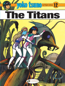 Yoko Tsuno Vol. 12: The Titans Yoko Tsuno Vol. 12: The Titans