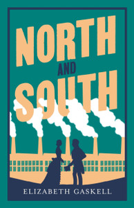 North and South: Annotated Edition (Alma Classics Evergreens)