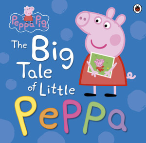 Peppa Pig: The Big Tale Of Little Peppa Peppa Pig: The Big Tale Of Little Peppa