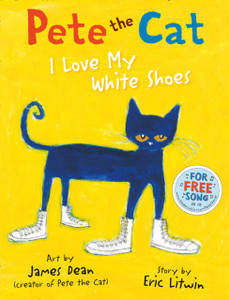 Pete The Cat I Love My White Shoes Pete The Cat I Love My White Shoes