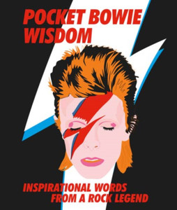 Pocket Bowie Wisdom: Witty Quotes And Wise Words From David Bowie