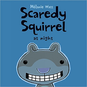 Scaredy Squirrel At Night Scaredy Squirrel At Night