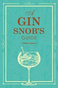 Snobs Guide To Gin