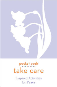 Pocket Posh Take Care: Inspired Activities For Peace