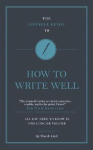 The Connell Guide To How To Write Well The Connell Guide To How To Write Well