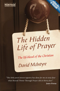 The Hidden Life Of Prayer: The Life-Blood Of The Christian