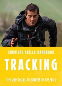 Bear Grylls Survival Skills: Tracking Bear Grylls Survival Skills: Tracking