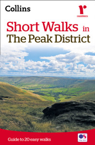 Short Walks In The Peak District: Guide To 20 Local Walks Short Walks In The Peak District: Guide To 20 Local Walks