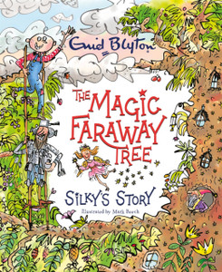 The Magic Faraway Tree: Silky'S Story - 9781444952223