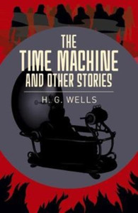 The Time Machine & Other Stories - 9781788283373 The Time Machine & Other Stories - 9781788283373