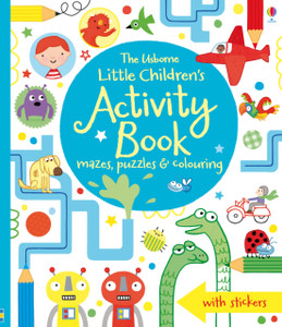 Little Children'S Activity Book Mazes, Puzzles, Colouring & Other Activities Little Children'S Activity Book Mazes, Puzzles, Colouring & Other Activities