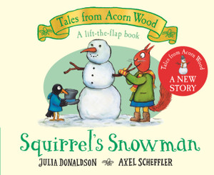 Squirrel'S Snowman: A New Tales From Acorn Wood Story Squirrel'S Snowman: A New Tales From Acorn Wood Story