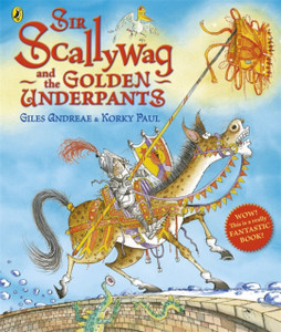 Sir Scallywag And The Golden Underpants Sir Scallywag And The Golden Underpants