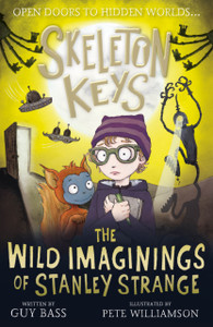 Skeleton Keys: The Wild Imaginings Of Stanley Strange Skeleton Keys: The Wild Imaginings Of Stanley Strange