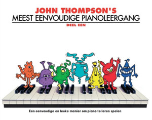 John Thompson'S Meest Eenvoudige Pianoleergang 1 John Thompson'S Meest Eenvoudige Pianoleergang 1