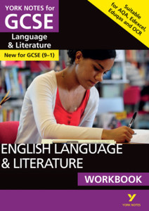 English Language & Literature Workbook: York Notes For Gcse (9-1): - The Ideal Way To Catch Up, Test Your Knowledge And Feel Ready For 2022 And 2023 Assessments And Exams