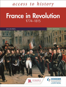 Access To History: France In Revolution 1774-1815 Sixth Edition Access To History: France In Revolution 1774-1815 Sixth Edition