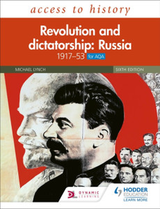 Access To History: Revolution And Dictatorship: Russia, 1917-1953 For Aqa Access To History: Revolution And Dictatorship: Russia, 1917-1953 For Aqa