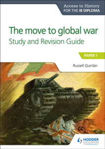 Access To History For The Ib Diploma: The Move To Global War Study And Revision Guide: Paper 1