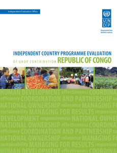 Assessment Of Development Results - Republic Of Congo (Second Assessment): Independent Country Programme Evaluation Of Undp Contribution Assessment Of Development Results - Republic Of Congo (Second Assessment): Independent Country Programme Evaluation Of Undp Contribution