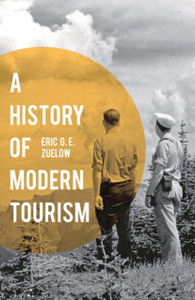 A History Of Modern Tourism A History Of Modern Tourism