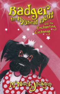 Badger The Mystical Mutt And The Enchanting Exchange