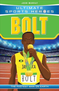 Bolt: The Fastest Man On Earth Bolt: The Fastest Man On Earth
