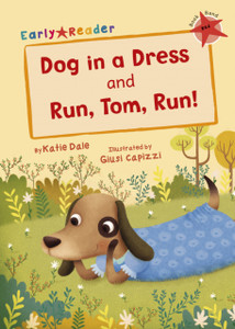 Dog In A Dress And Run, Tom, Run!: (Red Early Reader) Dog In A Dress And Run, Tom, Run!: (Red Early Reader)