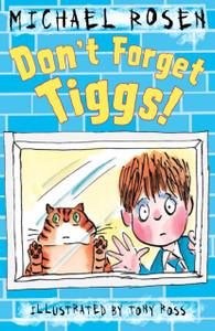 Don'T Forget Tiggs! Don'T Forget Tiggs!
