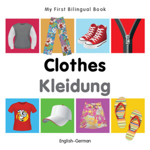 My First Bilingual Book - Clothes - English-German