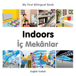 My First Bilingual Book - Indoors (English-Turkish)