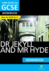 Dr Jekyll And Mr Hyde Workbook: York Notes For Gcse (9-1): - The Ideal Way To Catch Up, Test Your Knowledge And Feel Ready For 2022 And 2023 Assessments And Exams